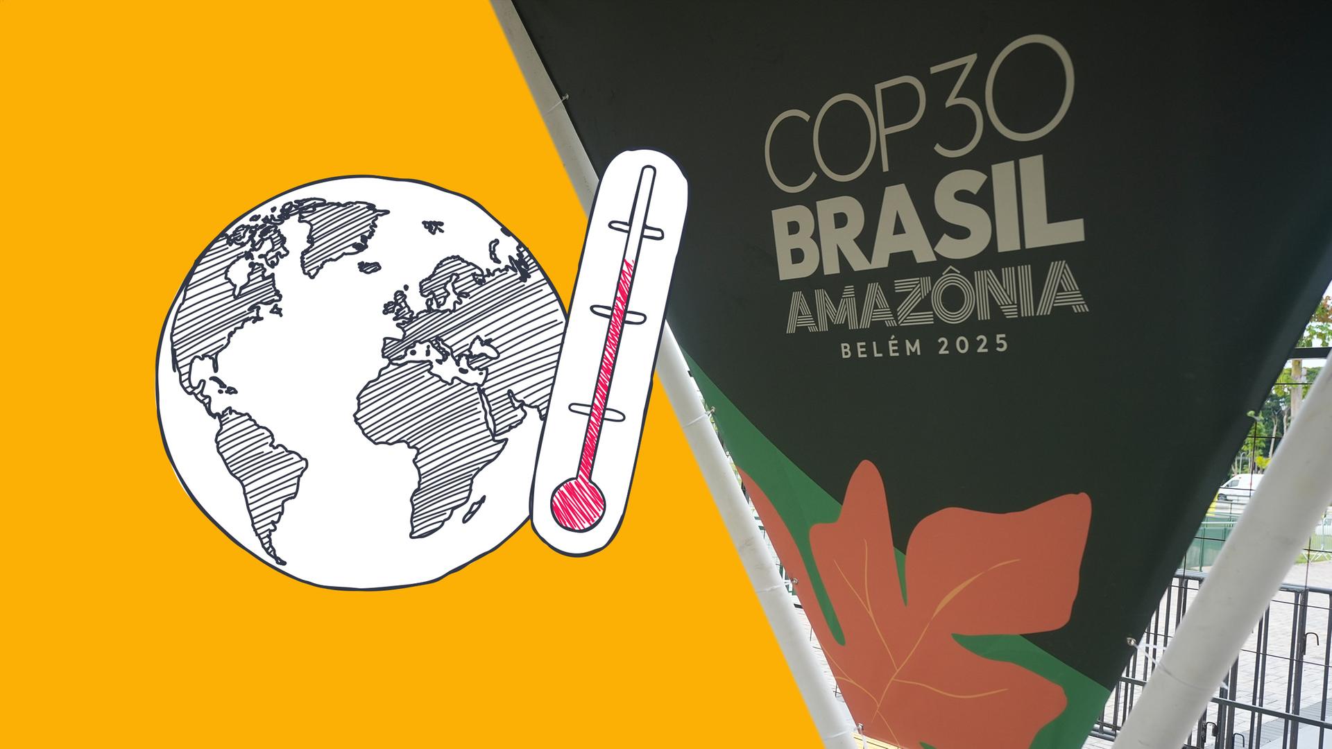 Auf dem Bild ist ein Plakat der Weltklimakonferenz COP30 zu erkennen. Daneben ist eine Weltkugel mit Termometer zu sehen.