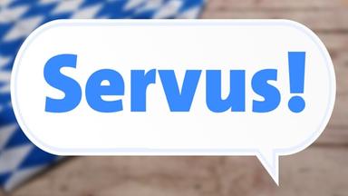 Servus ist Dialekt für Hallo. 