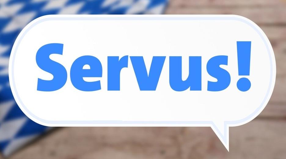 Servus ist Dialekt für Hallo. 