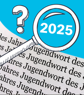 Ein Zeitungsausschnitt ist zu sehen, auf dem das Wort "Jugendwort" wiederholt gedruckt ist. Außerdem ein blauer Hintergrund und eine Lupe, die das Jahr "2025" vergrößert. 