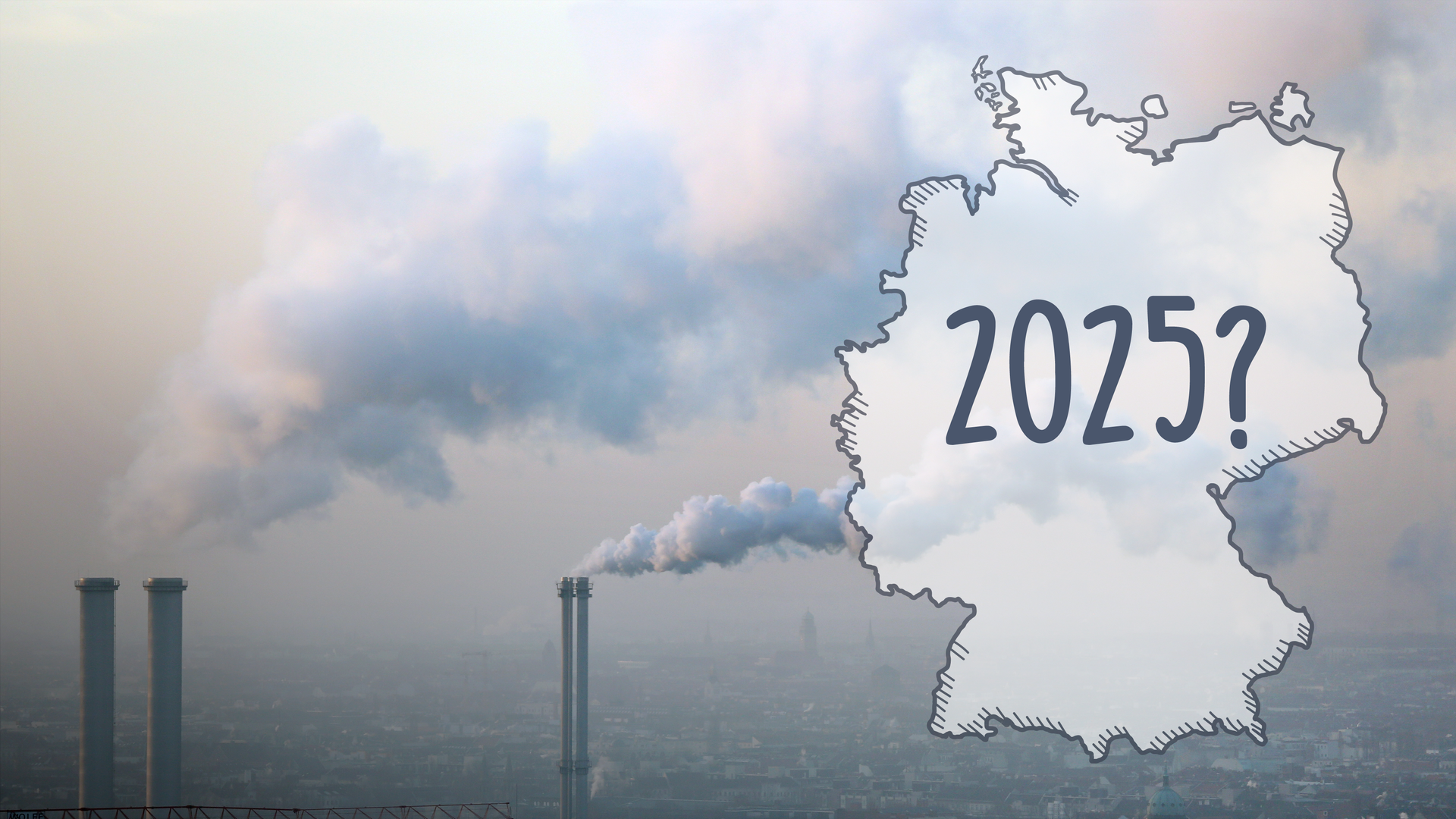 Rauchende Schornsteine, ein Umriss von Deutschland und die Zahlen "2025?"