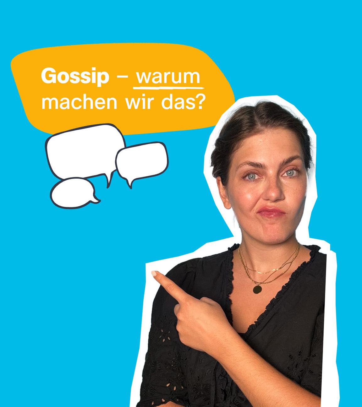 Caro erklärt: Gossip – warum machen wir das?