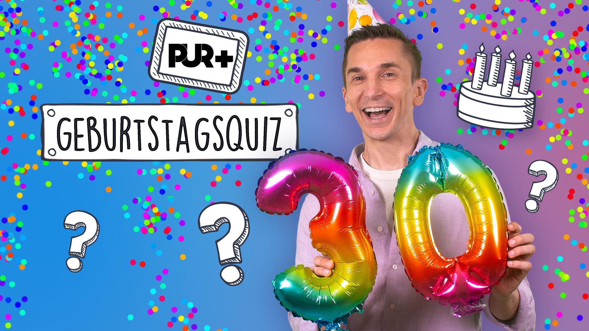 PUR+ - Geburtstagsquiz