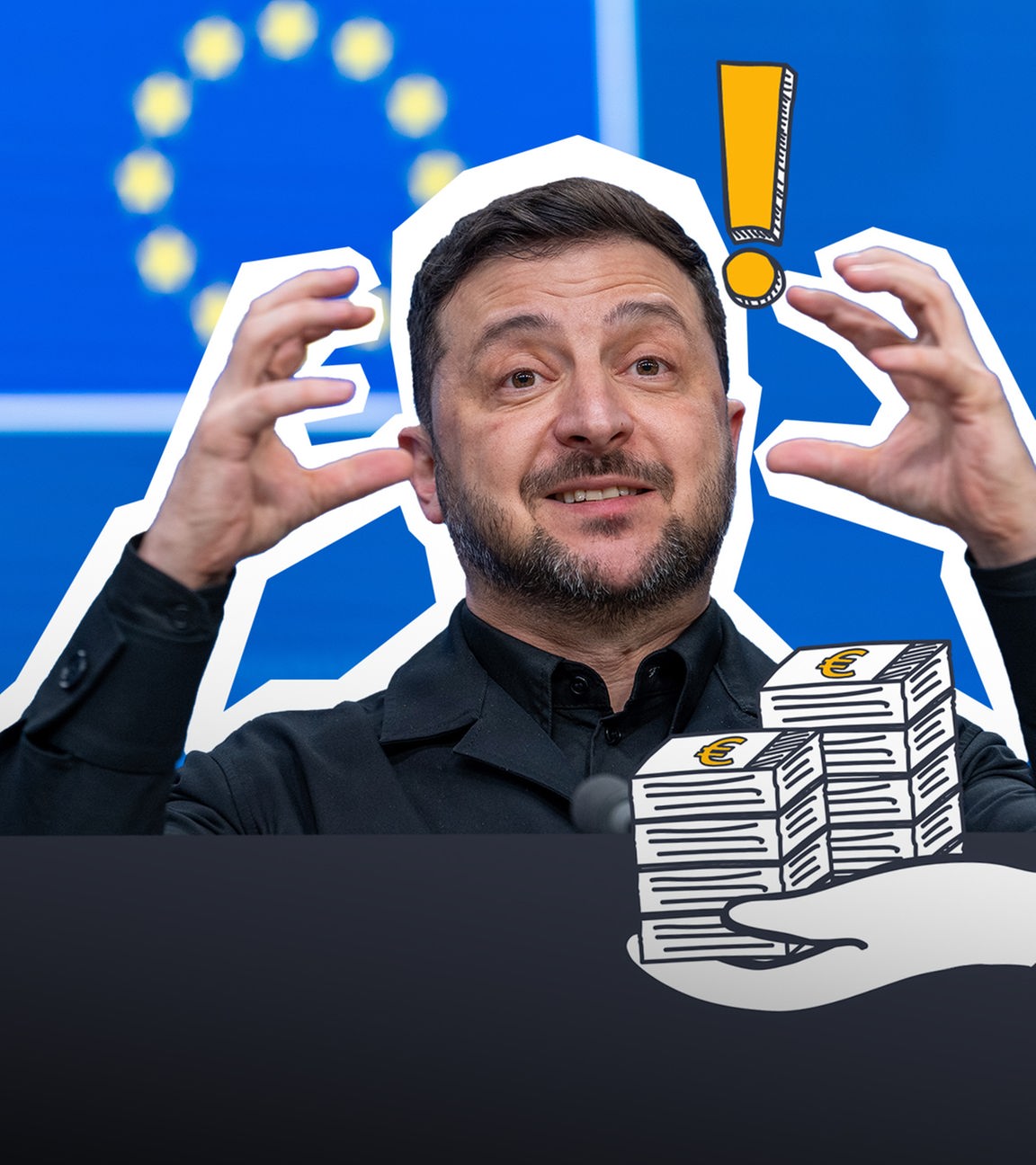 Wolodymyr Selenskyj steht vor einer EU-Flagge; daneben ist ein Doodle mit Geld.