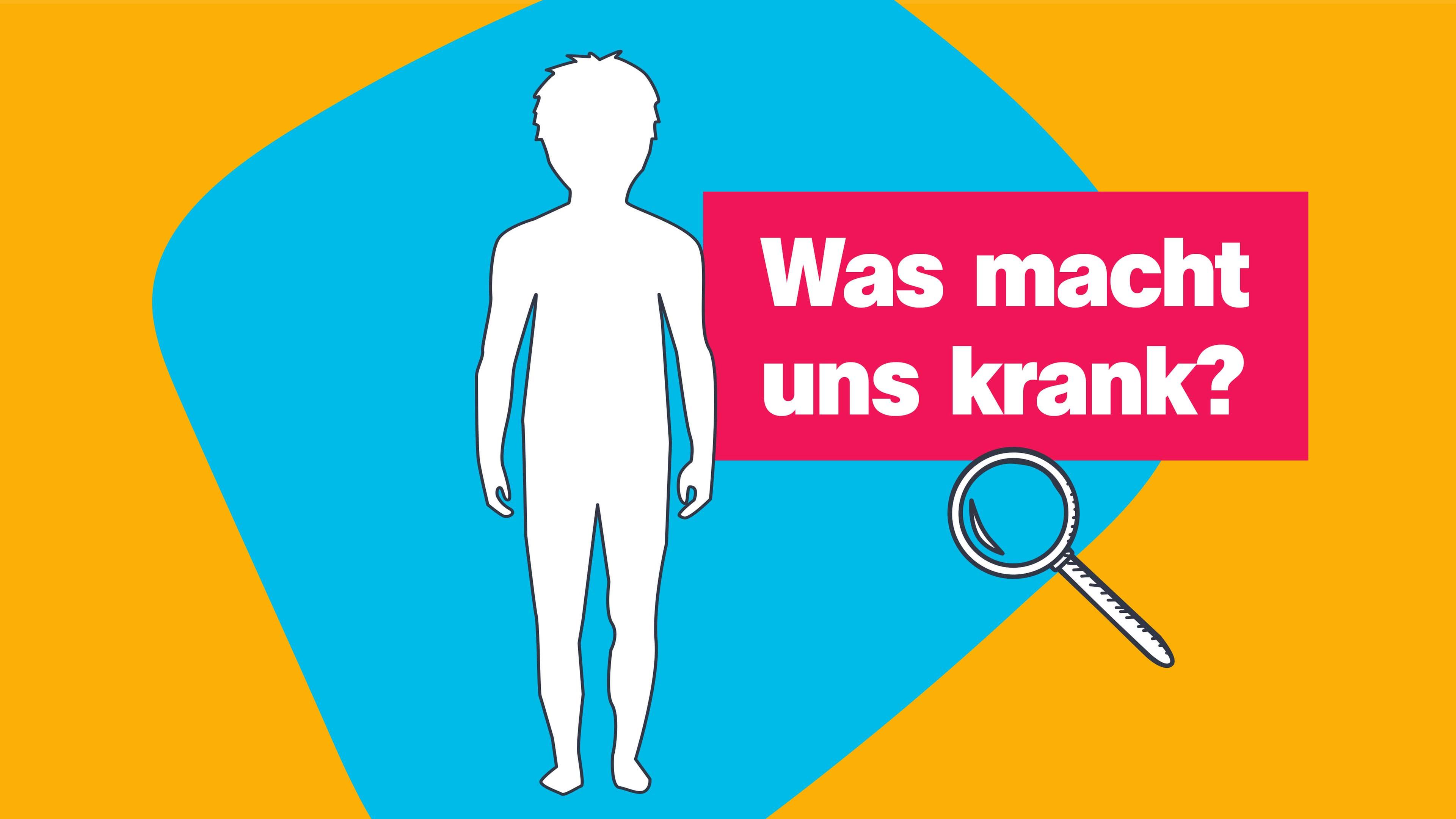 Was macht uns krank?