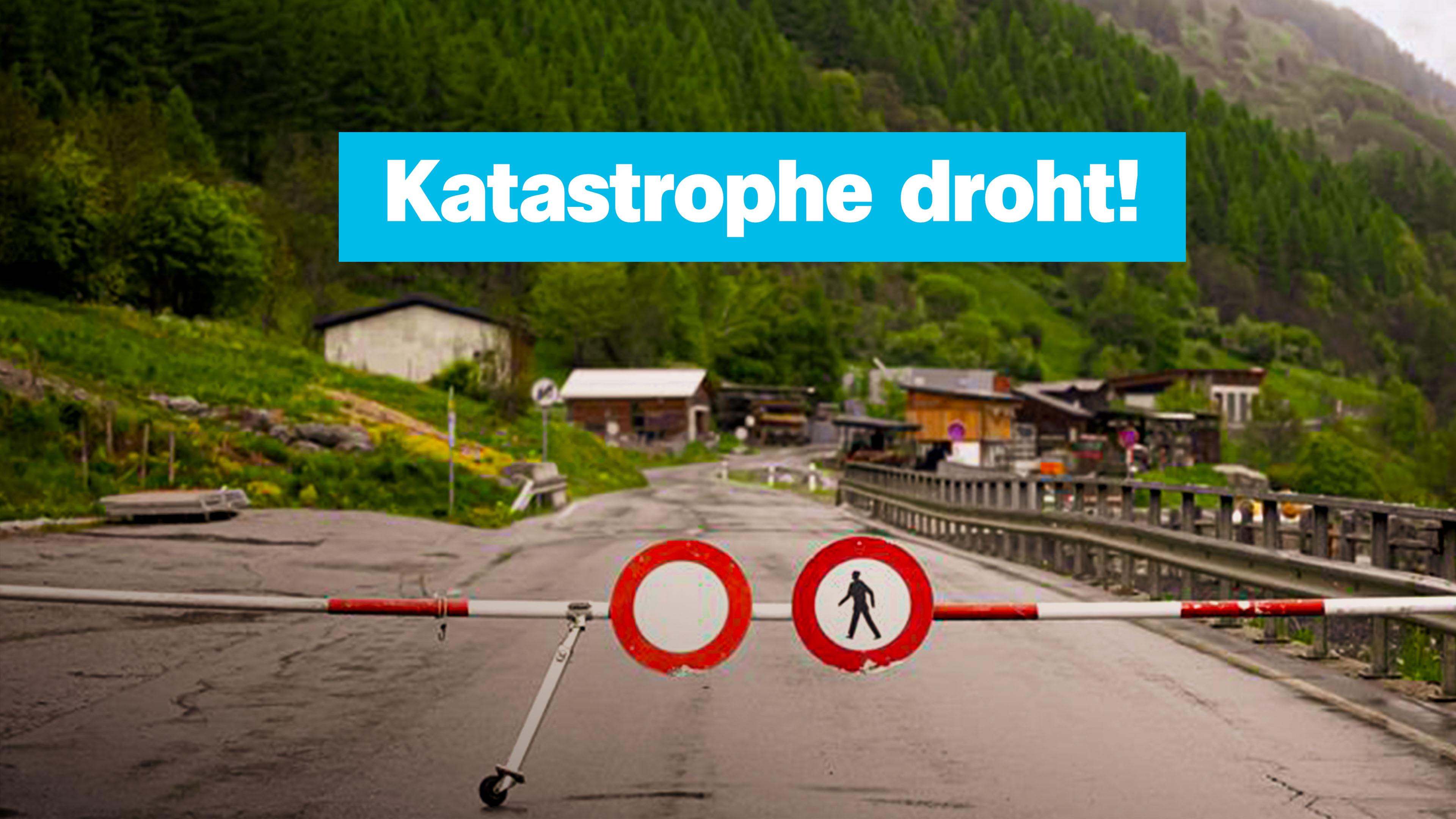 Abgesperrtes Bergdorf mit Aufschrift "Katastrophe droht"