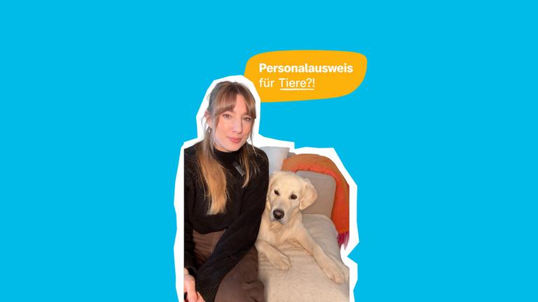 Eine junge Frau sitzt auf einem Sofa, neben ihr ist ein Hund zu sehen. Daneben steht der Text: "Personalausweis für Tiere?!"