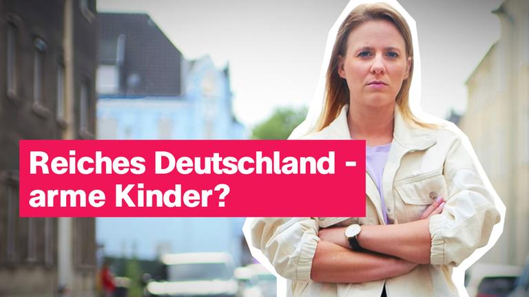 Linda mit verschränkten Armen, darauf Schrift "Reiches Deutschland - arme Kinder?"