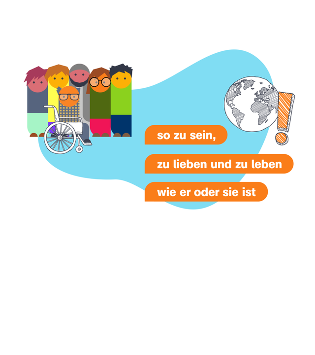Grafik: Diverse Menschengruppe, daneben Globus mit Ausrufezeichen, Schrift: "so zu sein, zu lieben und leben, wie er oder sie ist"