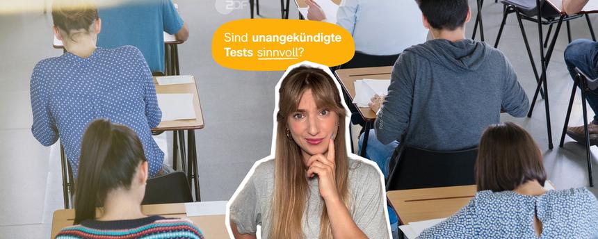 Collage: Eine Frau, ein gelber Hintergrund-Shape, auf dem steht "Sind unangekündigte Tests sinnvoll?", dahinter ein Foto von Schülern in der Schule beim Testschreiben.