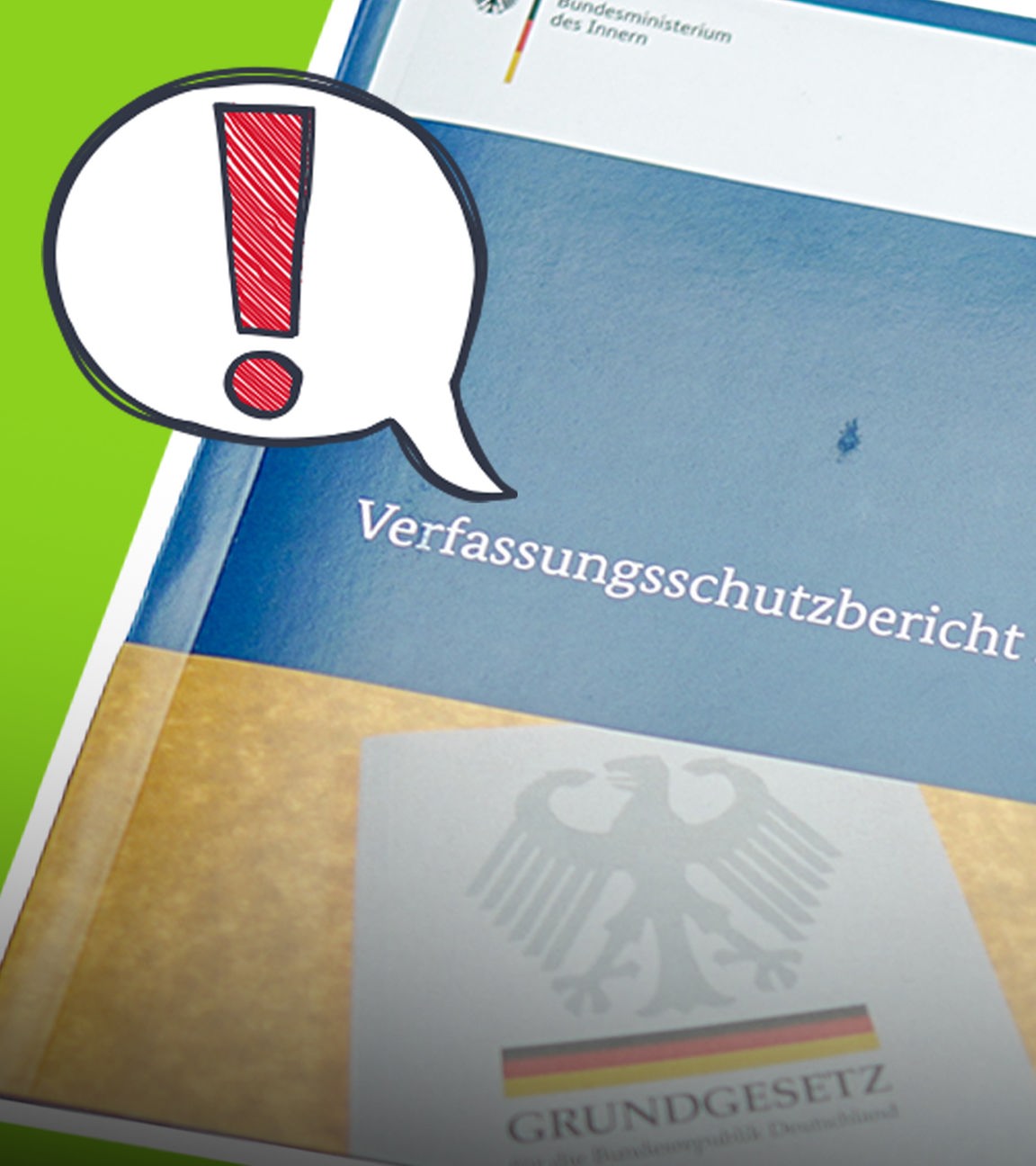 Collage: Bericht auf grünem Hintergrund, daneben Sprechblase mit roten Ausrufezeichen