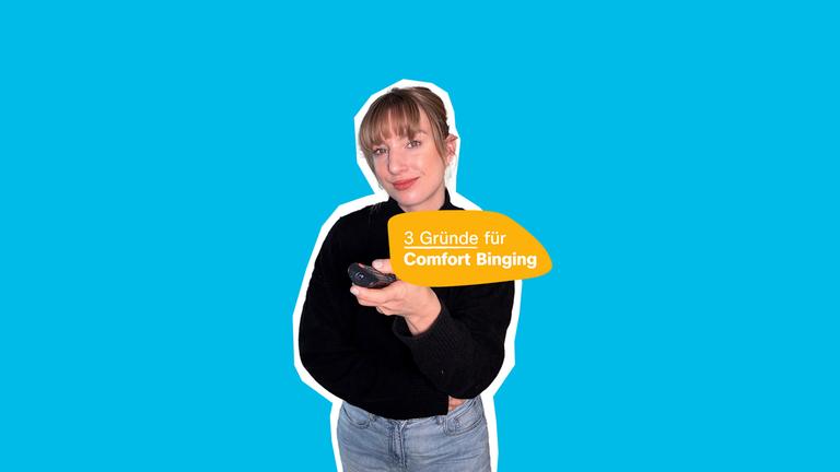 Eine blonde Frau steht mit einer Fernbedinung in der Hand vor einem neutralen Hintergrund. Daneben steht der Text: "3 Gründe für Comfort Binging"