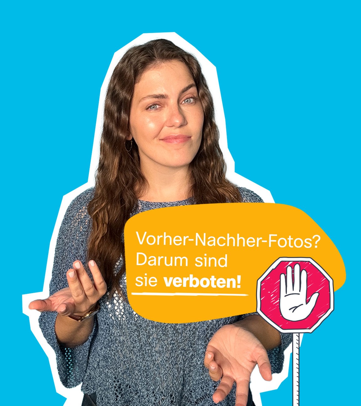 Auf blauem Hintergrund steht eine Frau, davor steht ein Stoppschild mit einer Hand und der Text: Vorher-Nachher-Fotos? Darum sind sie verboten!